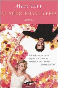 Se solo fosse vero - Marc Levy - Libro Corbaccio 2006, Narratori Corbaccio | Libraccio.it