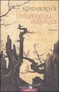 Un' esperienza personale - Kenzaburo Oe - Libro Corbaccio 2006, Scrittori di tutto il mondo | Libraccio.it