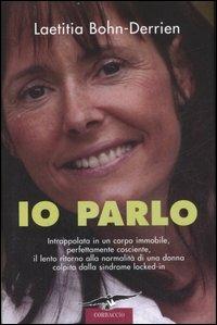 Io parlo - Laetitia Bohn-Derrien, Isabelle Horlans - Libro Corbaccio 2007, Dalla parte delle donne | Libraccio.it
