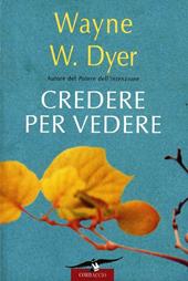 Credere per vedere