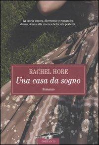 Una casa da sogno - Rachel Hore - Libro Corbaccio 2007, Romance | Libraccio.it