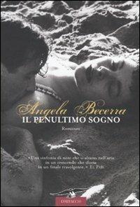 Il penultimo sogno - Ángela Becerra - Libro Corbaccio 2007, Romance | Libraccio.it