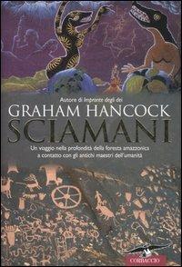 Sciamani - Graham Hancock - Libro Corbaccio 2006, Profezie | Libraccio.it