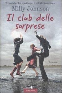 Il club delle sorprese - Milly Johnson - Libro Corbaccio 2007, Romance | Libraccio.it