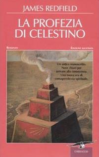 La profezia di Celestino. Ediz. illustrata - James Redfield - Libro Corbaccio 2006, New age | Libraccio.it
