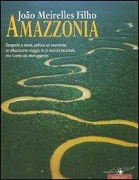 Amazzonia - João Meirelles Filho - Libro Corbaccio 2007, Exploits | Libraccio.it