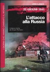 22 giugno 1941. L'attacco alla Russia