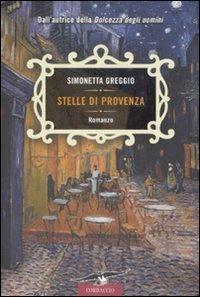 Stelle di Provenza - Simonetta Greggio - Libro Corbaccio 2009, Romance | Libraccio.it
