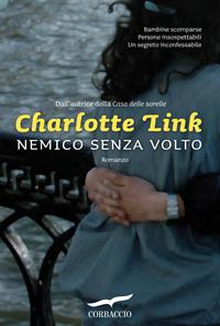 Nemico senza volto - Charlotte Link - Libro Corbaccio 2008, Romance | Libraccio.it