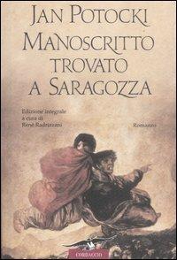 Manoscritto trovato a Saragozza. Ediz. integrale - Jan Potocki - Libro Corbaccio 2008, Scrittori di tutto il mondo | Libraccio.it