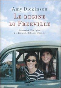 Le regine di Freeville - Amy Dickinson - Libro Corbaccio 2011, Narratori Corbaccio | Libraccio.it