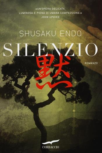Silenzio - Shusaku Endo - Libro Corbaccio 2013, Narratori Corbaccio | Libraccio.it