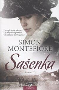 Sasenka - Simon Sebag Montefiore - Libro Corbaccio 2009, Narratori Corbaccio | Libraccio.it