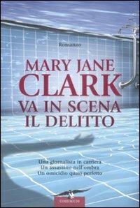 Va in scena il delitto - Mary J. Clark - Libro Corbaccio 2009, Romance | Libraccio.it