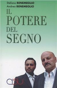 Il potere del segno. La comunicazione simbolica asta, cerchio, triangolo - Stefano Benemeglio, Andrea Benemeglio - Libro CISU 2007 | Libraccio.it
