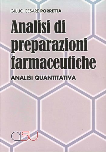 Analisi di preparazioni farmaceutiche - G. Cesare Porretta - Libro CISU 2011 | Libraccio.it