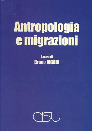 Antropologia e migrazioni  - Libro CISU 2014, Migrazioni | Libraccio.it
