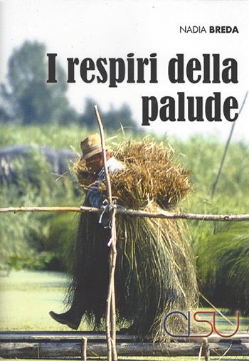 I respiri della palude - Nadia Breda - Libro CISU 2020, Etnografia sperimentale | Libraccio.it