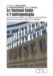 Le Nazioni Unite e l'antropologia. La dimensione culturale nei programmi dell'UNESCO, della Banca Mondiale, della FAO e dell'IFAD