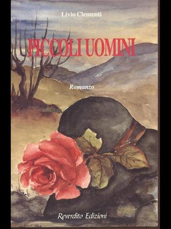 Piccoli uomini - Livio Clementi - Libro Reverdito 1995, Narrativa | Libraccio.it