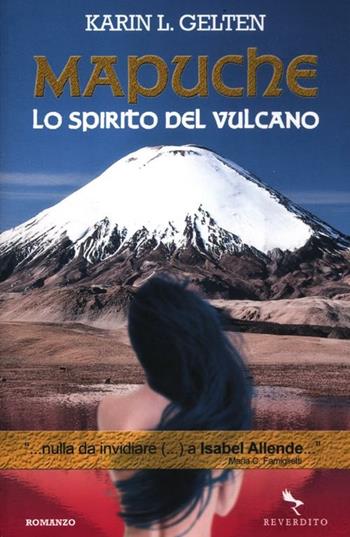Mapuche. Lo spirito del vulcano - Karin Lisbeth Gelten - Libro Reverdito 2012 | Libraccio.it