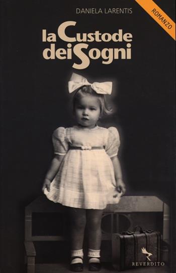 La custode dei sogni - Daniela Larentis - Libro Reverdito 2012 | Libraccio.it