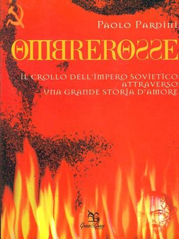 OmbreRosse - Paolo Pardini - Libro Greco e Greco 1997, Nargre | Libraccio.it