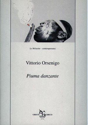 Piuma danzante - Vittorio Orsenigo - Libro Greco e Greco 1999, Le melusine | Libraccio.it