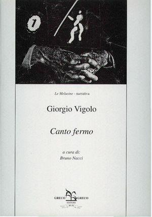 Canto fermo - Giorgio Vigolo - Libro Greco e Greco 2001, Le melusine | Libraccio.it