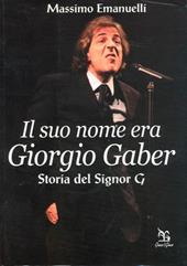 Il suo nome era Giorgio Gaber. Storia del signor G