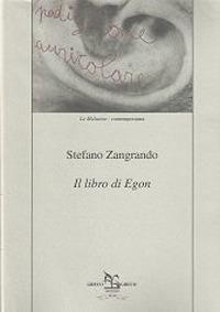 Il libro di Egon - Stefano Zangrando - Libro Greco e Greco 2005, Le melusine | Libraccio.it