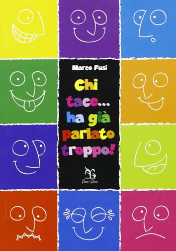 Chi tace... ha già parlato troppo! - Marco Fusi - Libro Greco e Greco 2006, Nargre | Libraccio.it