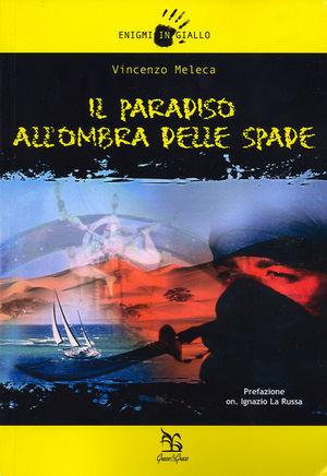Il paradiso all'ombra delle spade - Vincenzo Meleca - Libro Greco e Greco 2006, Enigmi in giallo | Libraccio.it
