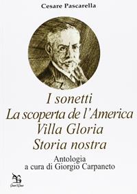 I sonetti-Villa Gloria-La scoperta de l'America-Storia nostra - Cesare Pascarella - Libro Greco e Greco 2007, Nargre | Libraccio.it