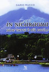 In Nicaragua. Dove tutto è più facile