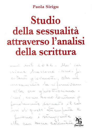 Studio della sessualità attraverso l'analisi della scrittura - Paola Sirigu - Libro Greco e Greco 2007, Nargre | Libraccio.it