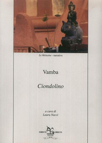 Ciondolino - Vamba - Libro Greco e Greco 2008, Le melusine | Libraccio.it