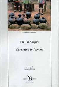 Cartagine in fiamme - Emilio Salgari - Libro Greco e Greco 2011, Le melusine | Libraccio.it