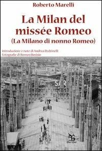 La Milan del missée Romeo (La Milano di nonno Romeo) - Roberto Marelli - Libro Greco e Greco 2013, Nargre | Libraccio.it