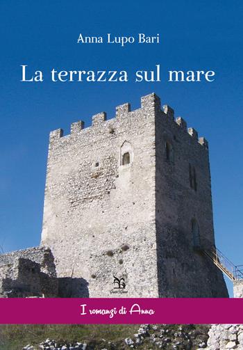 La terrazza sul mare - Anna Lupo Bari - Libro Greco e Greco 2014, I romanzi di Anna | Libraccio.it