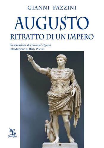 Augusto. Ritratto di un impero - Gianni Fazzini - Libro Greco e Greco 2015, Nargre | Libraccio.it