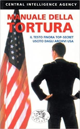 Manuale della tortura. Il testo finora top-secret uscito dagli archivi Usa  - Libro Datanews 1999, Nuvole rosse | Libraccio.it