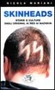 Skinheads. Storie e culture dagli Original ai Red ai naziskin - Nicola Mariani - Libro Datanews 2000, Short books | Libraccio.it