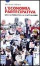 L'economia partecipativa. Una alternativa al capitalismo - Michael Albert - Libro Datanews 2002, Short books | Libraccio.it