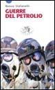 Guerre del petrolio - Renzo Stefanelli - Libro Datanews 2002, Short books | Libraccio.it