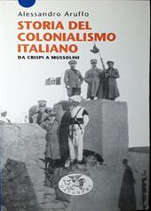 Storia del colonialismo italiano. Da Crispi a Mussolini
