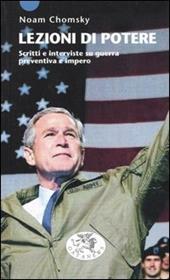 Lezioni di potere. Scritti e interviste su guerra preventiva e impero