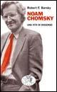 Noam Chomsky. Una vita di dissenso - Robert F. Barsky - Libro Datanews 2004, Short books | Libraccio.it