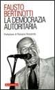 La democrazia autoritaria - Fausto Bertinotti - Libro Datanews 2005, Nuvole rosse | Libraccio.it