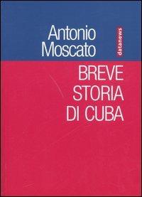 Breve storia di Cuba - Antonio Moscato - Libro Datanews 2005, I Rubini | Libraccio.it